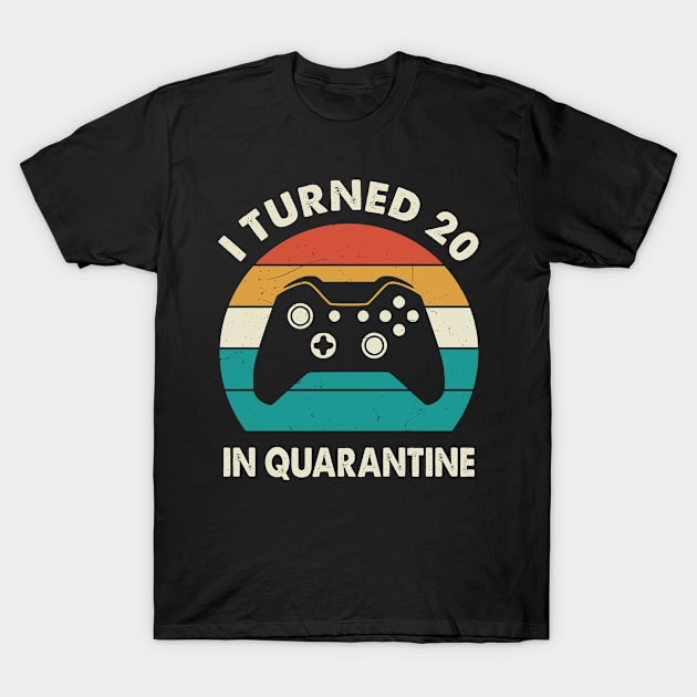 I Turned 20 In Quarantine - Birthday 2001 Gift For 20 Year T-Shirt by Merchofy